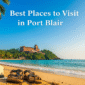 Best Places to Visit in Port Blair" cover image. The image shows a serene beach scene with a pair of sandals and a straw hat in the foreground. In the background, the Cellular Jail stands prominently on a hill, overlooking the turquoise water and sandy shore. Palm trees frame the scene, and the title is overlaid on a clear blue sky.