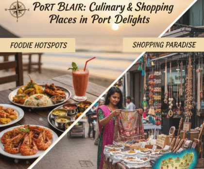 A diagonally split feature image for Port Blair. The left section, labeled 'FOODIE HOTSPOTS', shows a wooden table with plates of prawns, rice, curry, and a fruit smoothie on a beach setting. The right section, labeled 'SHOPPING PARADISE', shows a woman looking at colorful textiles and jewelry at an outdoor market stall, with a small map of Port Blair overlaid in the corner.