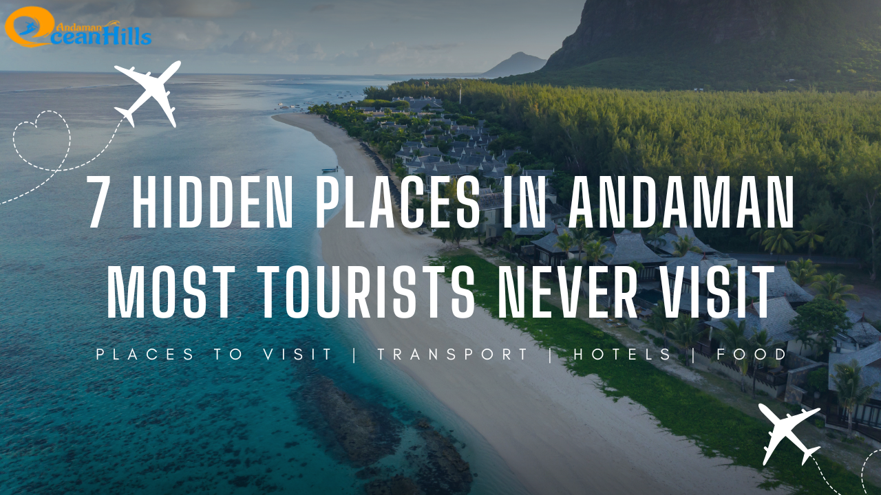 7 hidden places in Andaman most tourists never visit